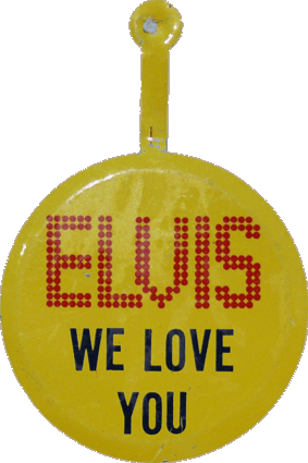 Yellow Tab Pin reading: ELVIS WE LOVE YOU